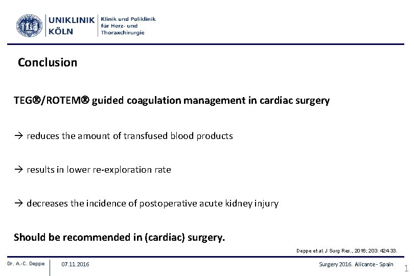 Conclusion TEG /ROTEM guided coagulation management in cardiac surgery reduces the amount of transfused