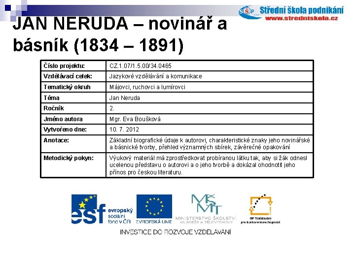 JAN NERUDA – novinář a básník (1834 – 1891) Číslo projektu: CZ. 1. 07/1.