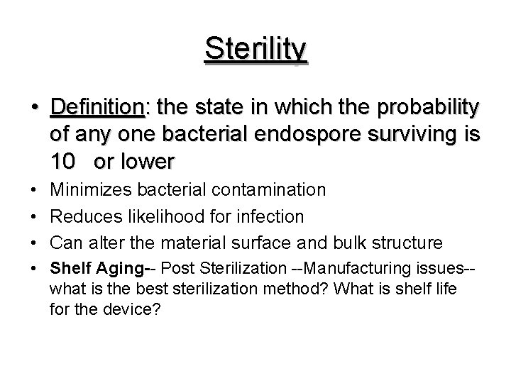 Sterility • Definition: the state in which the probability of any one bacterial endospore