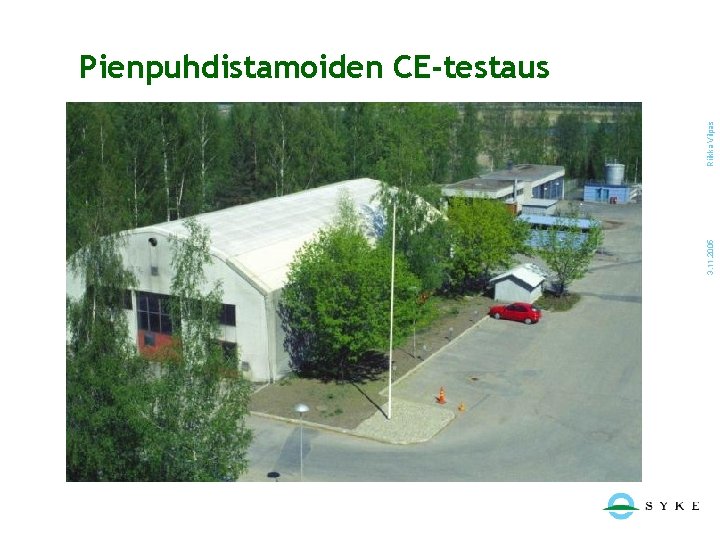 3. 11. 2005 Riikka Vilpas Pienpuhdistamoiden CE-testaus 