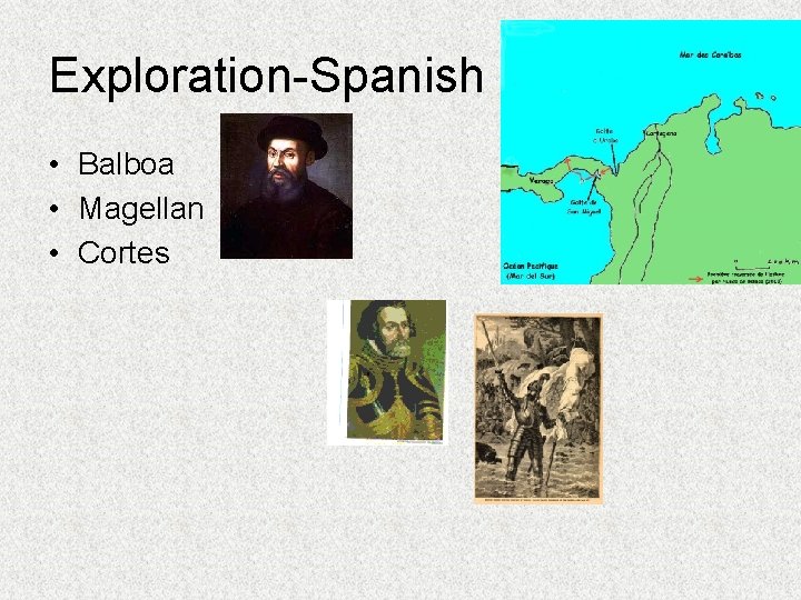 Exploration-Spanish • Balboa • Magellan • Cortes 