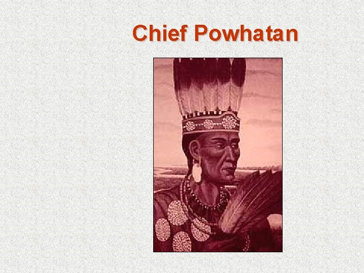 Chief Powhatan 