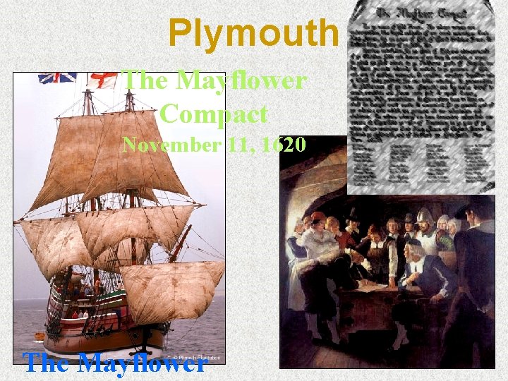 Plymouth The Mayflower Compact November 11, 1620 The Mayflower 