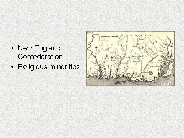  • New England Confederation • Religious minorities 