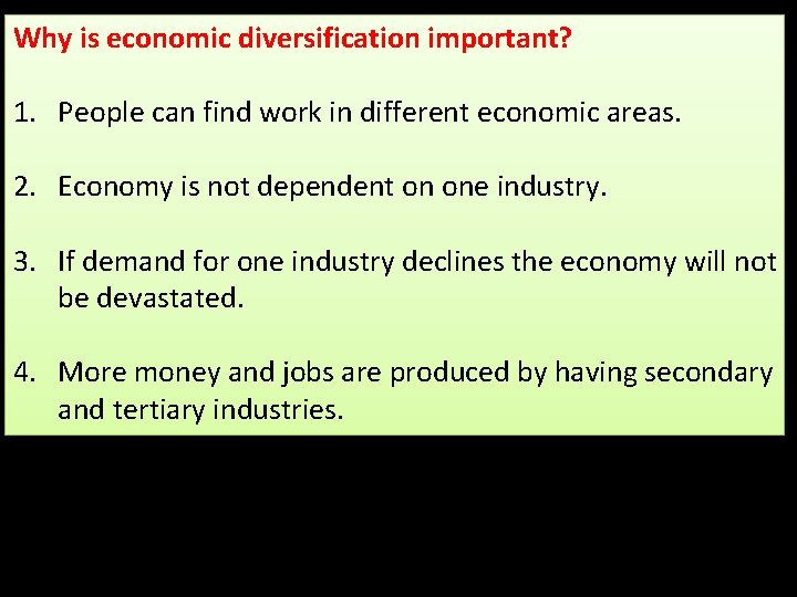 Why is economic diversification important? 1. People can find work in different economic areas.