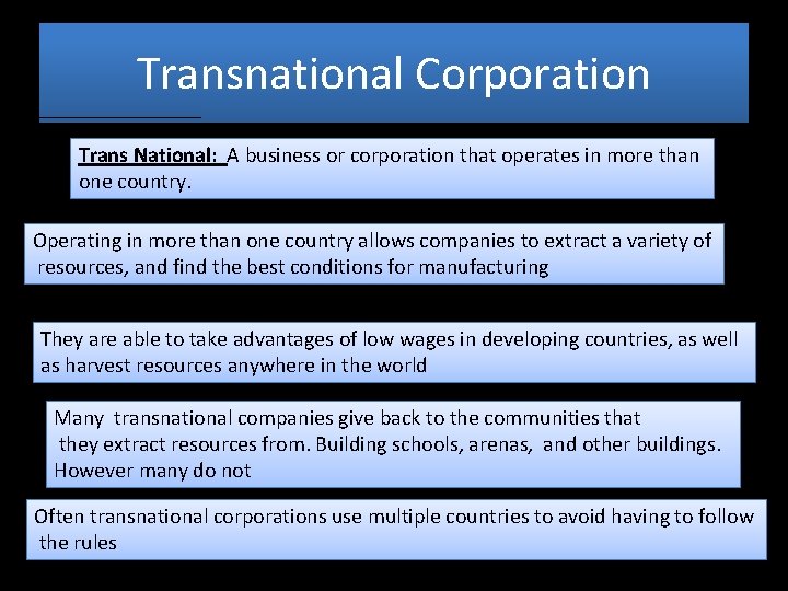 Transnational Corporation Trans National: A business or corporation that operates in more than one
