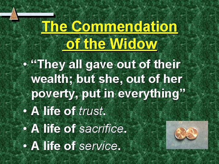 The Commendation of the Widow • “They all gave out of their wealth; but