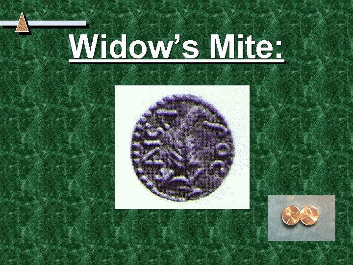 Widow’s Mite: 