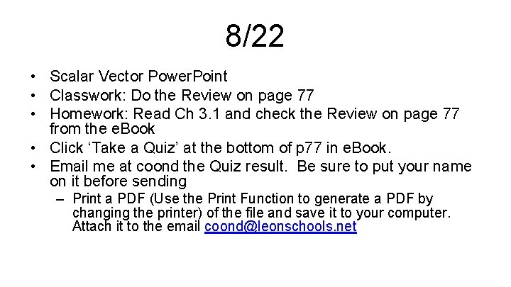 8/22 • Scalar Vector Power. Point • Classwork: Do the Review on page 77