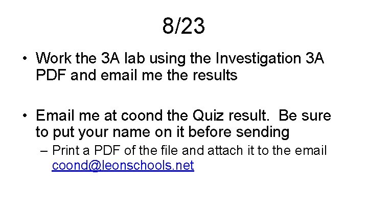 8/23 • Work the 3 A lab using the Investigation 3 A PDF and