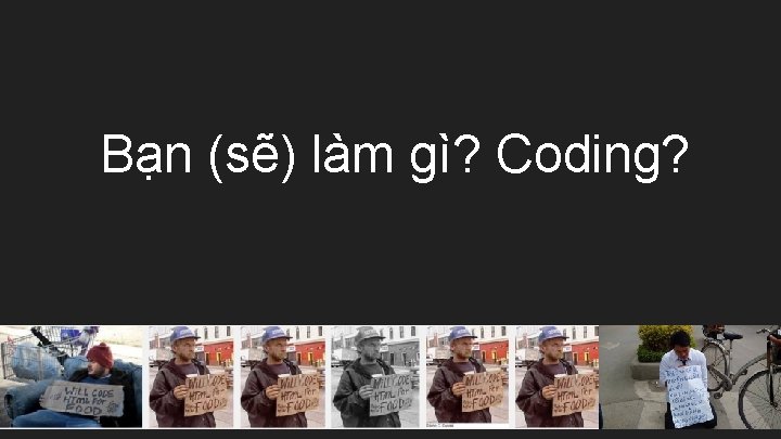 Bạn (sẽ) làm gì? Coding? 