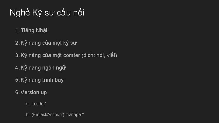 Nghề Kỹ sư cầu nối 1. Tiếng Nhật 2. Kỹ năng của một kỹ