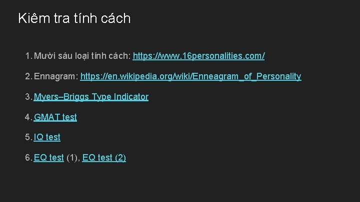 Kiêm tra tính cách 1. Mười sáu loại tính cách: https: //www. 16 personalities.