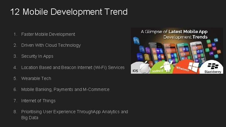 12 Mobile Development Trend 1. Faster Mobile Development 2. Driven With Cloud Technology 3.