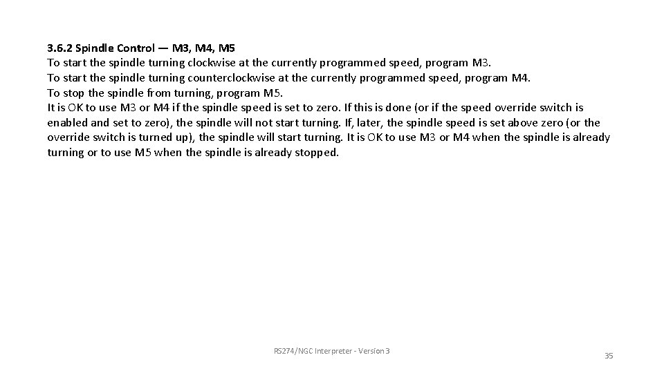 3. 6. 2 Spindle Control — M 3, M 4, M 5 To start