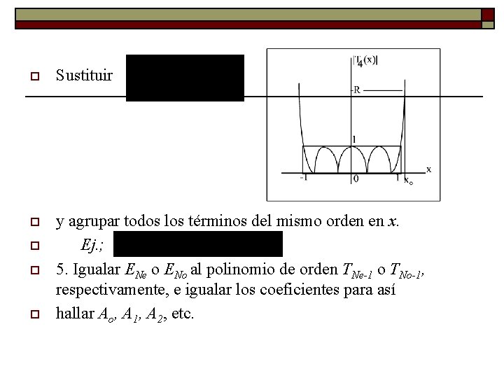 o Sustituir o y agrupar todos los términos del mismo orden en x. Ej. o Sustituir o y agrupar todos los términos del mismo orden en x. Ej.