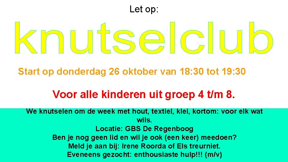 Let op: Start op donderdag 26 oktober van 18: 30 tot 19: 30 Voor