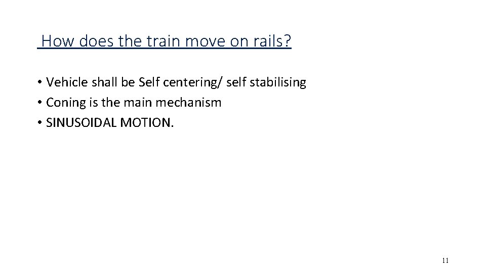 How does the train move on rails? • Vehicle shall be Self centering/ self