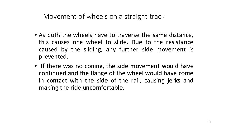 Movement of wheels on a straight track • As both the wheels have to