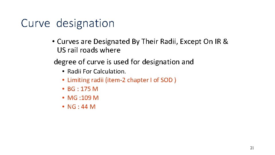 Curve designation • Curves are Designated By Their Radii, Except On IR & US