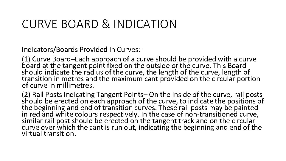 CURVE BOARD & INDICATION Indicators/Boards Provided in Curves: (1) Curve Board–Each approach of a