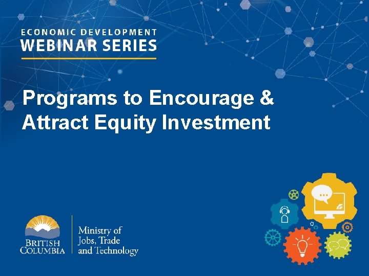Programs to Encourage & Attract Equity Investment 