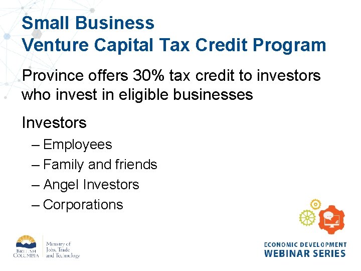 Small Business Venture Capital Tax Credit Program Province offers 30% tax credit to investors