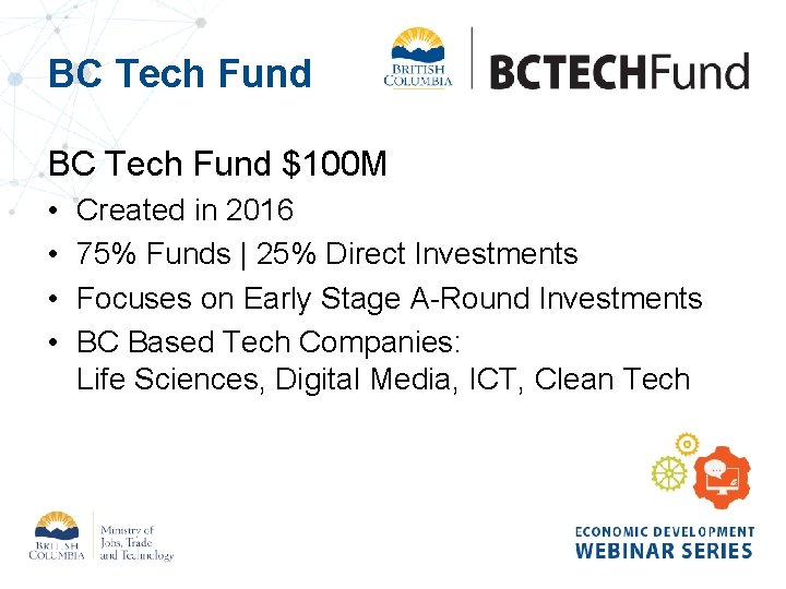 BC Tech Fund $100 M • • Created in 2016 75% Funds | 25%