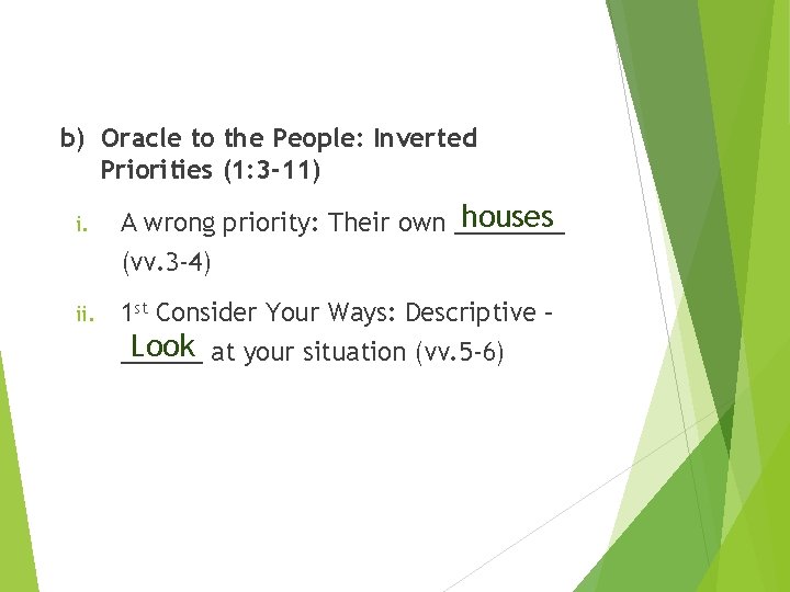 b) Oracle to the People: Inverted Priorities (1: 3 -11) i. houses A wrong