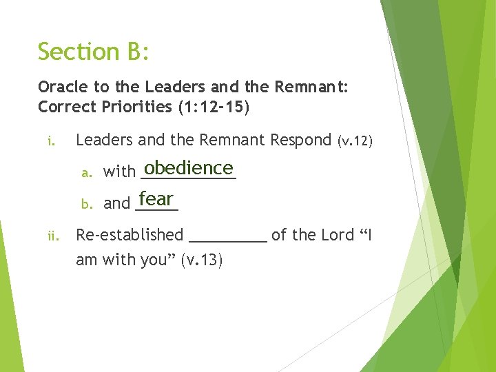 Section B: Oracle to the Leaders and the Remnant: Correct Priorities (1: 12 -15)