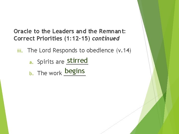 Oracle to the Leaders and the Remnant: Correct Priorities (1: 12 -15) continued iii.
