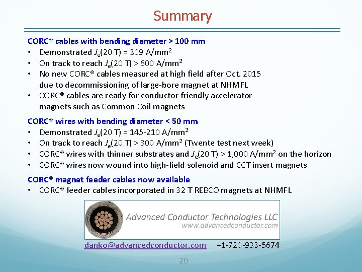 Summary CORC® cables with bending diameter > 100 mm • Demonstrated Je(20 T) =