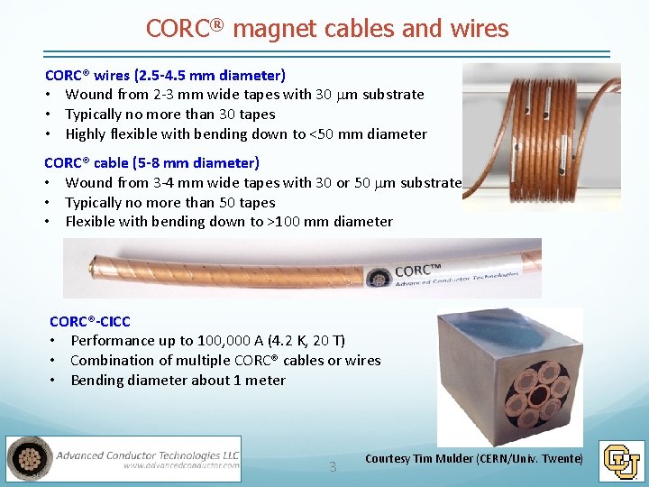 CORC® magnet cables and wires CORC® wires (2. 5 -4. 5 mm diameter) •