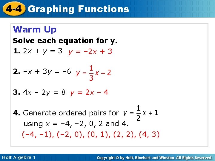 4 -4 Graphing Functions Warm Up Solve each equation for y. 1. 2 x