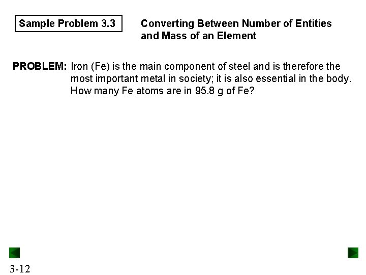 Sample Problem 3. 3 Converting Between Number of Entities and Mass of an Element Sample Problem 3. 3 Converting Between Number of Entities and Mass of an Element