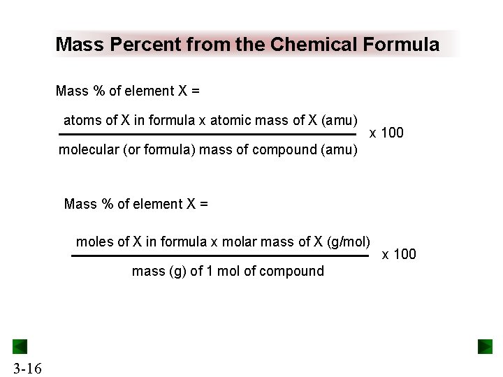 Mass Percent from the Chemical Formula Mass % of element X = atoms of Mass Percent from the Chemical Formula Mass % of element X = atoms of