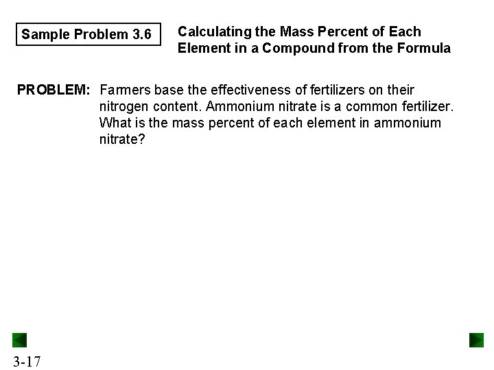 Sample Problem 3. 6 Calculating the Mass Percent of Each Element in a Compound Sample Problem 3. 6 Calculating the Mass Percent of Each Element in a Compound