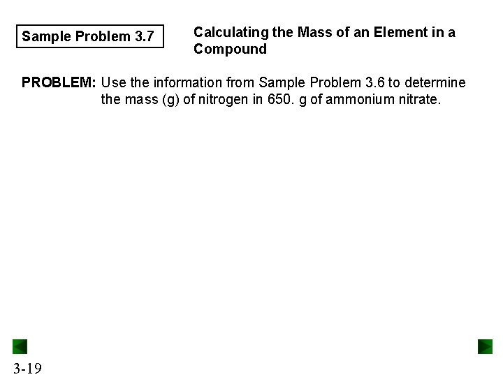 Sample Problem 3. 7 Calculating the Mass of an Element in a Compound PROBLEM: Sample Problem 3. 7 Calculating the Mass of an Element in a Compound PROBLEM: