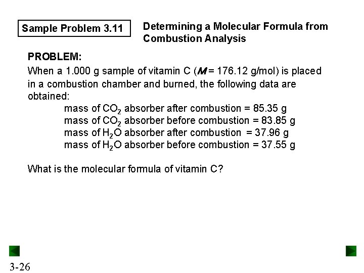 Sample Problem 3. 11 Determining a Molecular Formula from Combustion Analysis PROBLEM: When a Sample Problem 3. 11 Determining a Molecular Formula from Combustion Analysis PROBLEM: When a