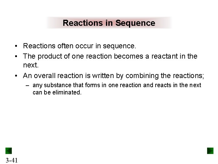 Reactions in Sequence • Reactions often occur in sequence. • The product of one Reactions in Sequence • Reactions often occur in sequence. • The product of one