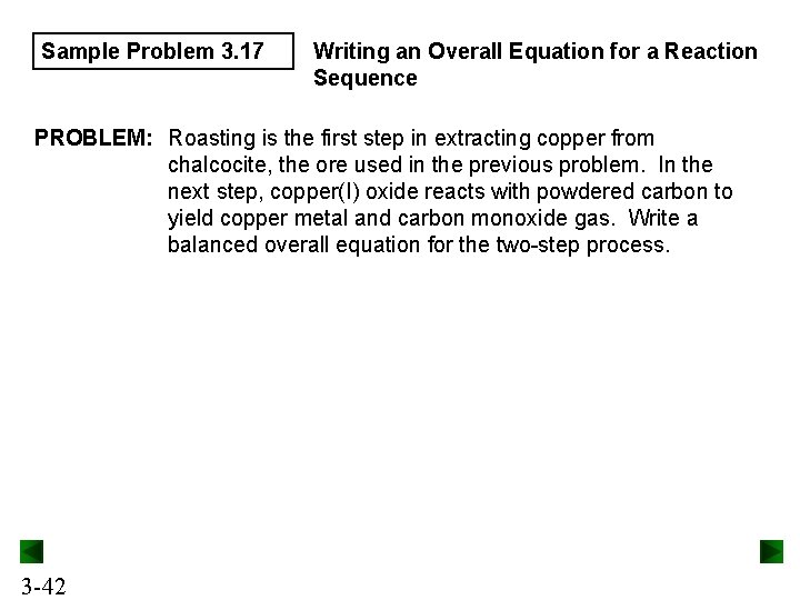 Sample Problem 3. 17 Writing an Overall Equation for a Reaction Sequence PROBLEM: Roasting Sample Problem 3. 17 Writing an Overall Equation for a Reaction Sequence PROBLEM: Roasting
