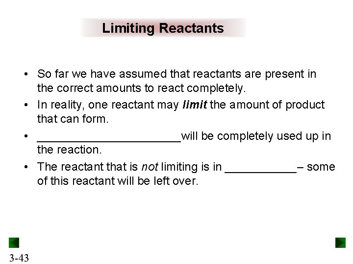Limiting Reactants • So far we have assumed that reactants are present in the Limiting Reactants • So far we have assumed that reactants are present in the