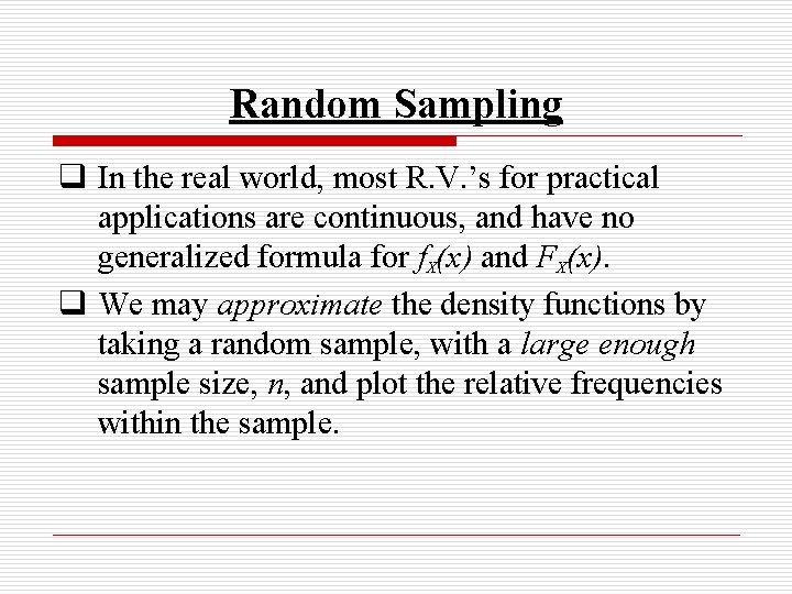 Random Sampling q In the real world, most R. V. ’s for practical applications