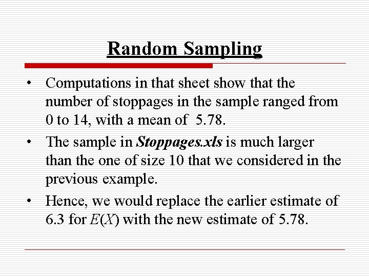 Random Sampling • Computations in that sheet show that the number of stoppages in