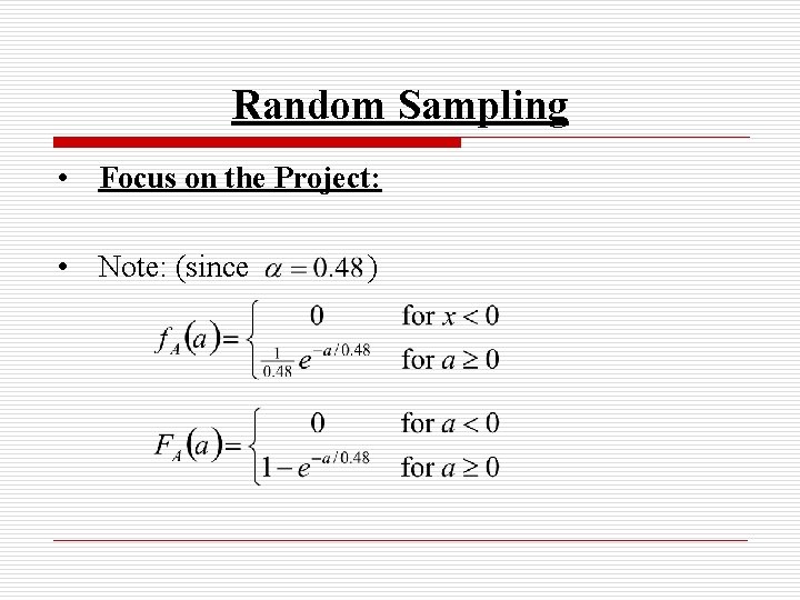 Random Sampling • Focus on the Project: • Note: (since ) 