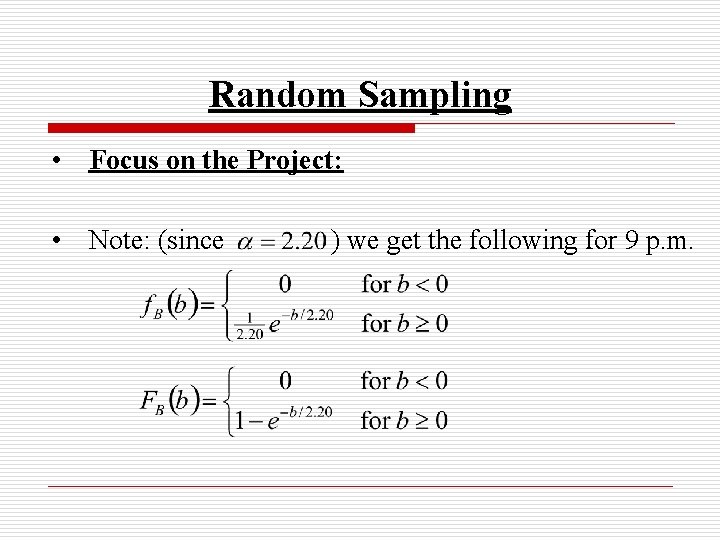 Random Sampling • Focus on the Project: • Note: (since ) we get the