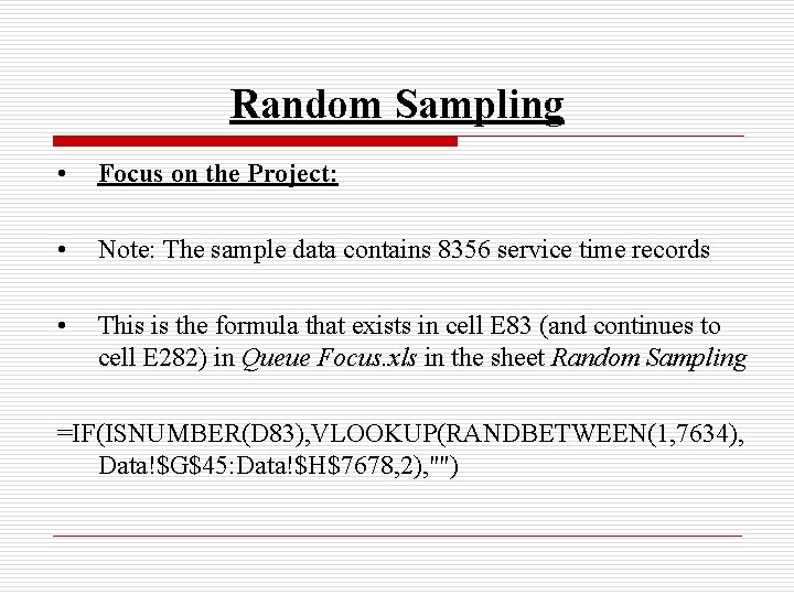 Random Sampling • Focus on the Project: • Note: The sample data contains 8356