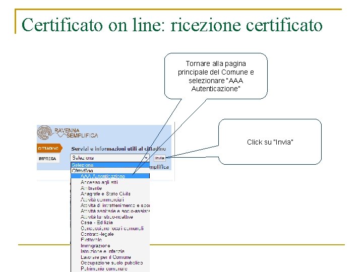 Certificato on line: ricezione certificato Tornare alla pagina principale del Comune e selezionare “AAA