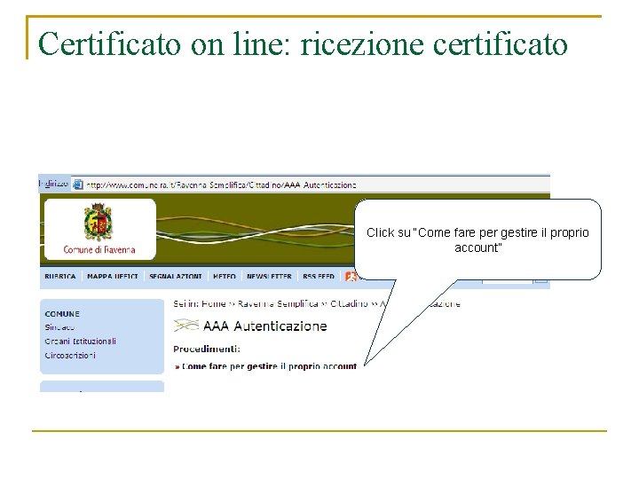 Certificato on line: ricezione certificato Click su “Come fare per gestire il proprio account”