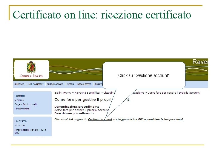 Certificato on line: ricezione certificato Click su “Gestione account” 